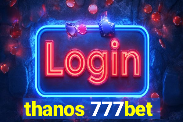 thanos 777bet